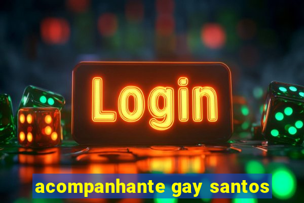 acompanhante gay santos